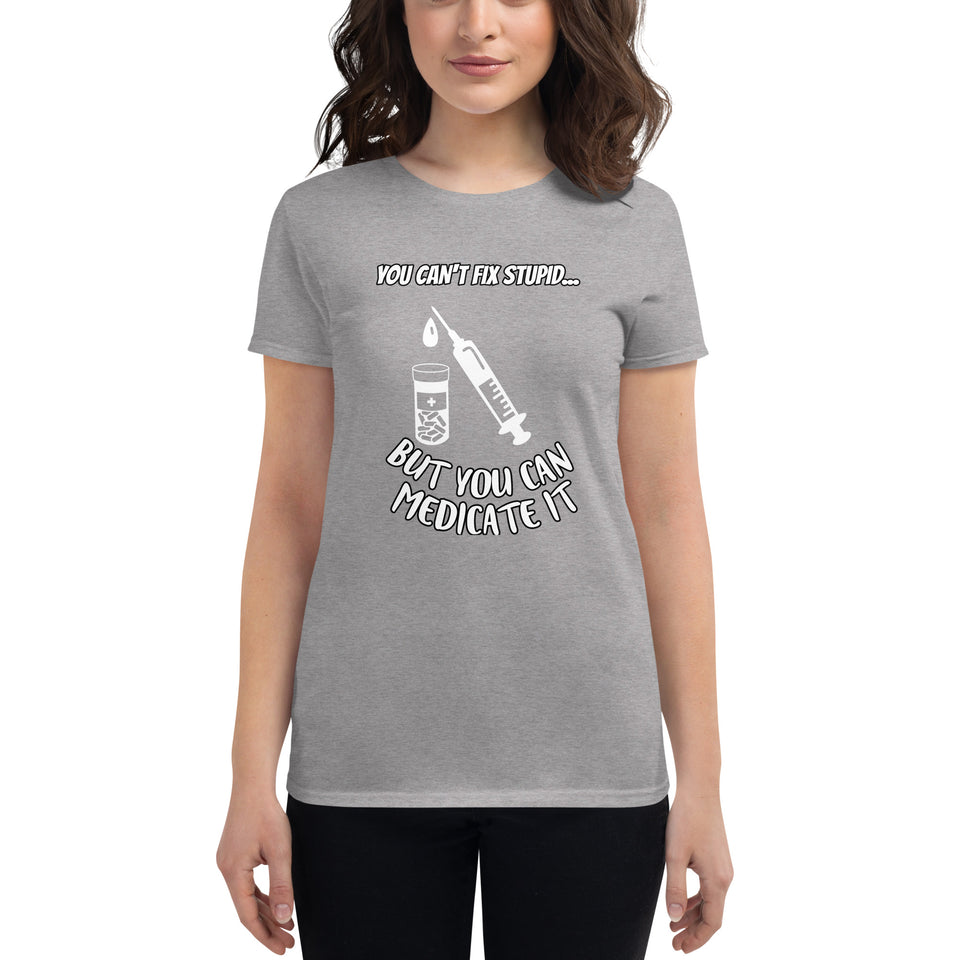 Women's You Can't Fix Stupid Tee